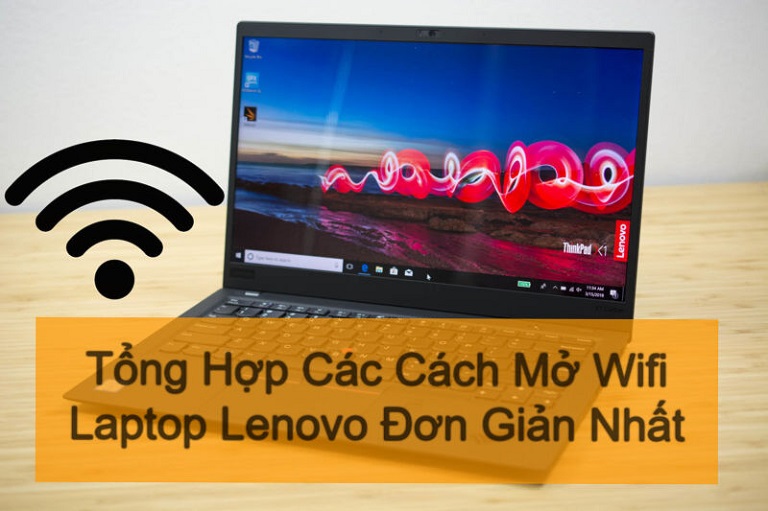 Tổng Hợp Các Cách Mở Wifi Laptop Lenovo Đơn Giản Nhất